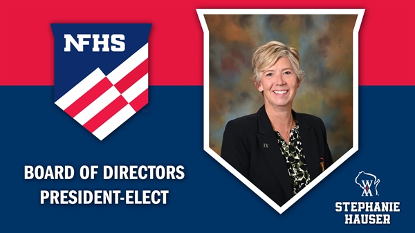 Stephanie Hauser to Serve as President-Elect of NFHS Board of Directors